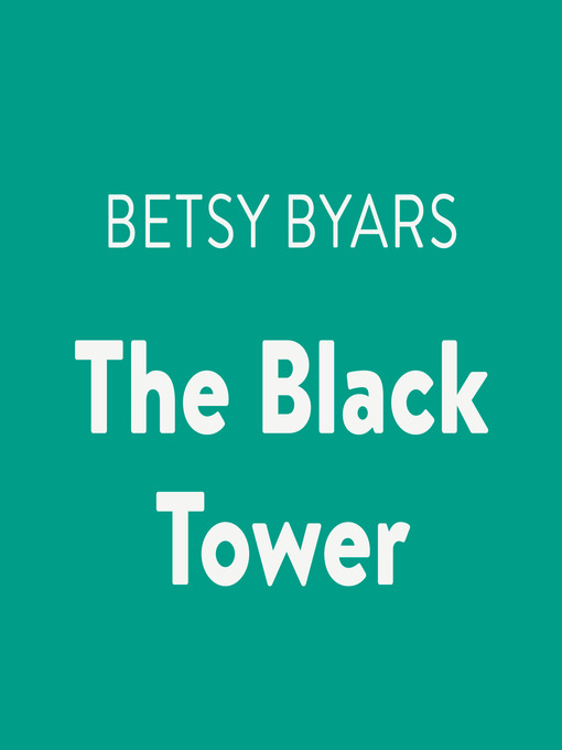 Title details for The Black Tower by Betsy Byars - Available